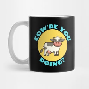 Cow're You Doing | Cow Pun Mug